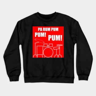 Pa Rum Pum Pum Pum Crewneck Sweatshirt